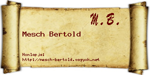 Mesch Bertold névjegykártya